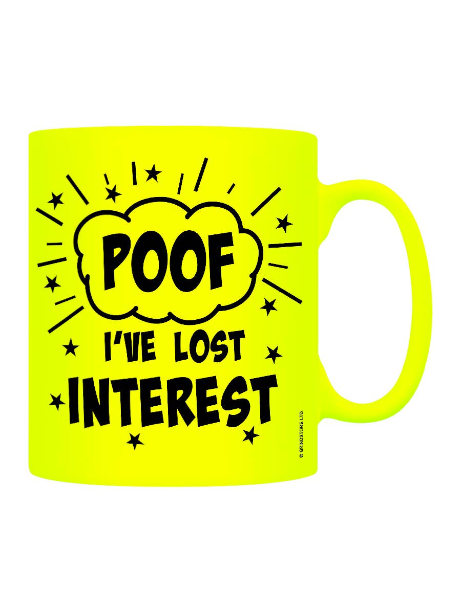Yellow mug with 'POOF I've Lost Interest' text on a white background