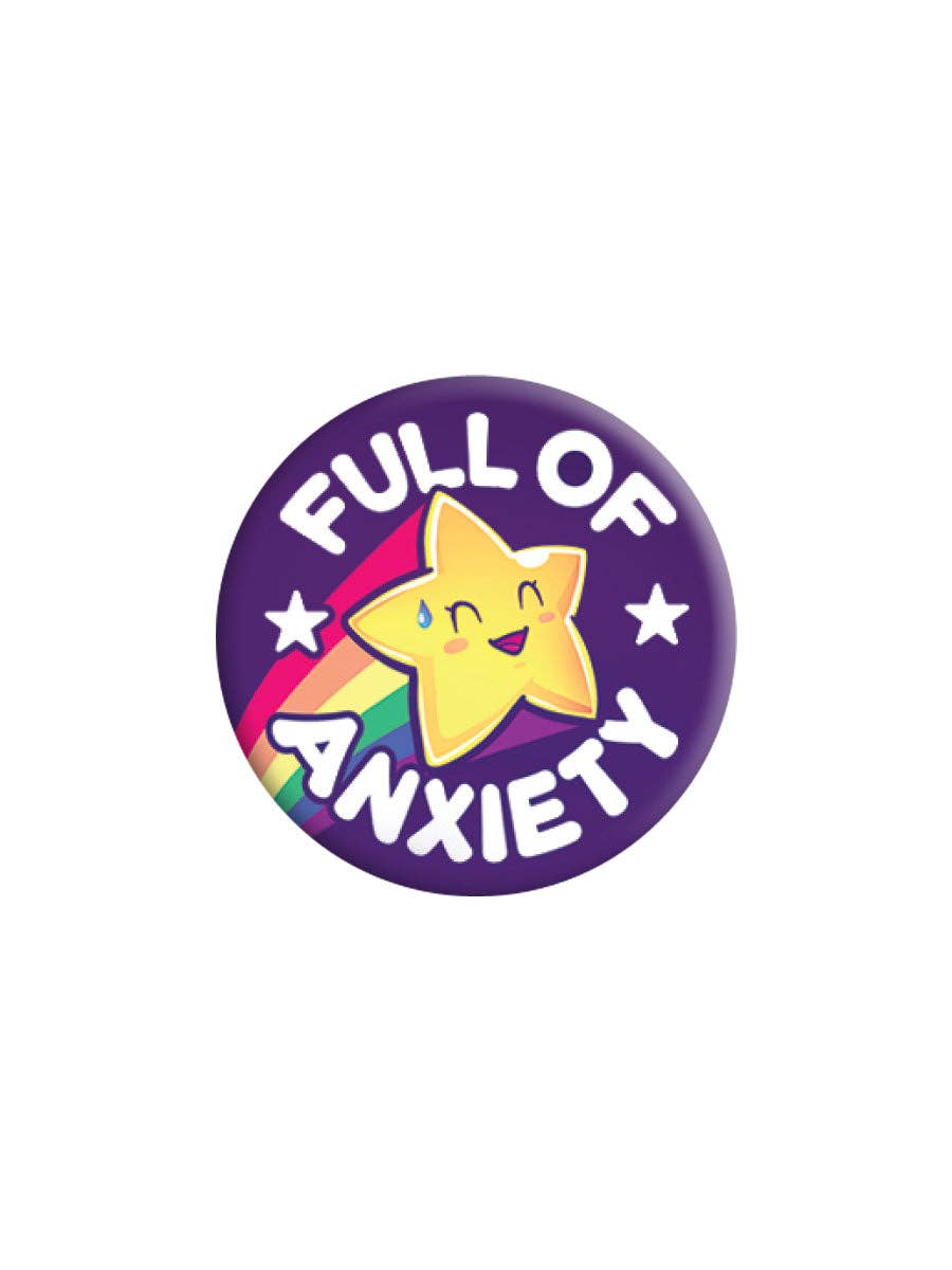 Full of Anxiety 25mm Badge - KOOLTHINGS
