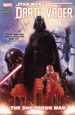 STAR WARS: DARTH VADER VOL. 3 - THE SHU-TORUN WAR (Star Wars: Darth Vader, 3) by Kieron Gillen - KOOLTHINGS