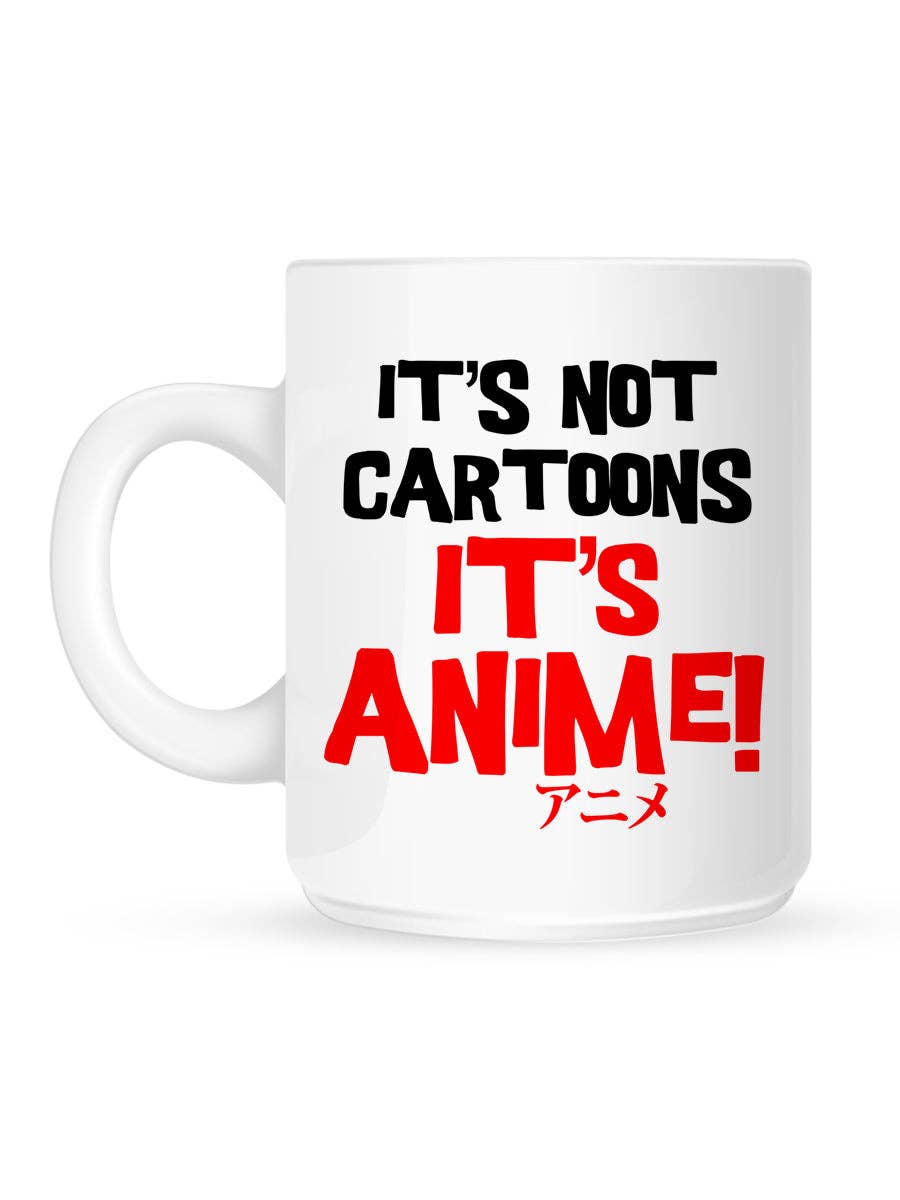 White mug with black and red text 'IT'S NOT CARTOONS IT'S ANIME!' on a white background