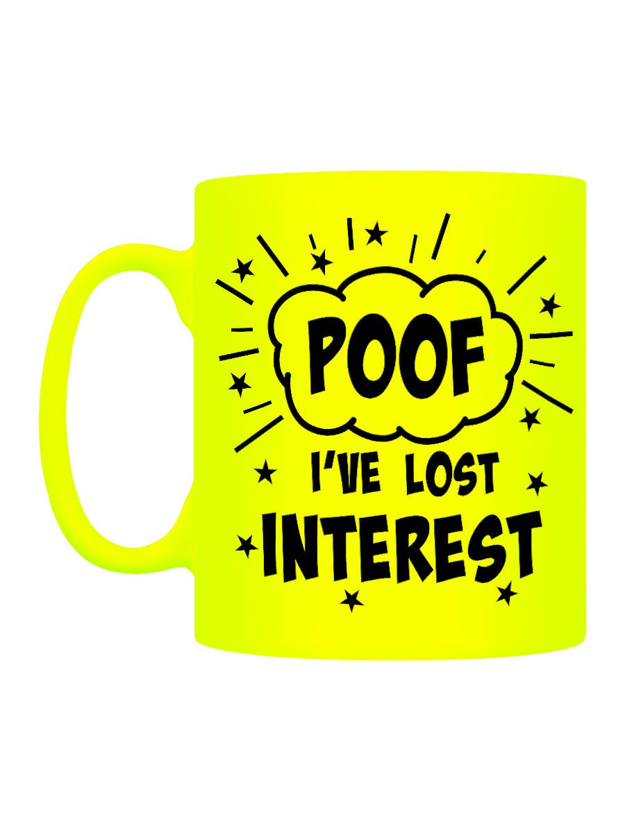 Yellow mug with 'POOF I've Lost Interest' text on a white background
