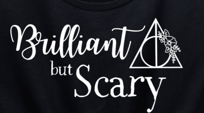 Brilliant but Scary Shirt - KOOLTHINGS