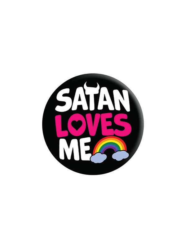 Satan Loves Me 25mm Badge - KOOLTHINGS