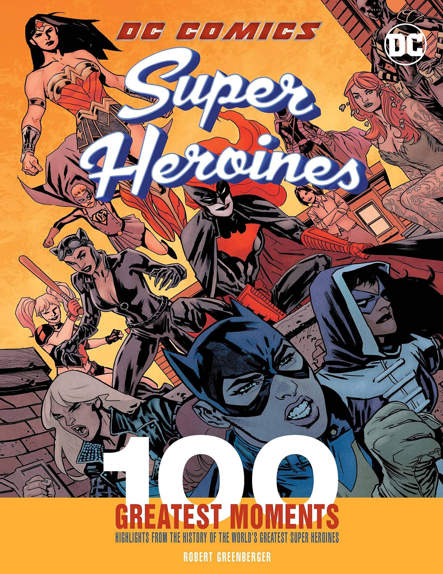 DC Super Heroines: 100 Greatest Moments by R. Greenberger - KOOLTHINGS