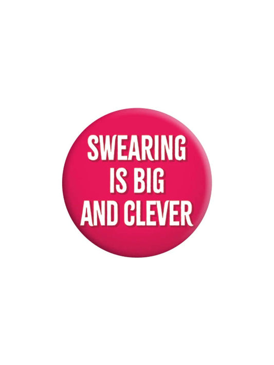 Swearing Is Big and Clever 25mm Badge - KOOLTHINGS