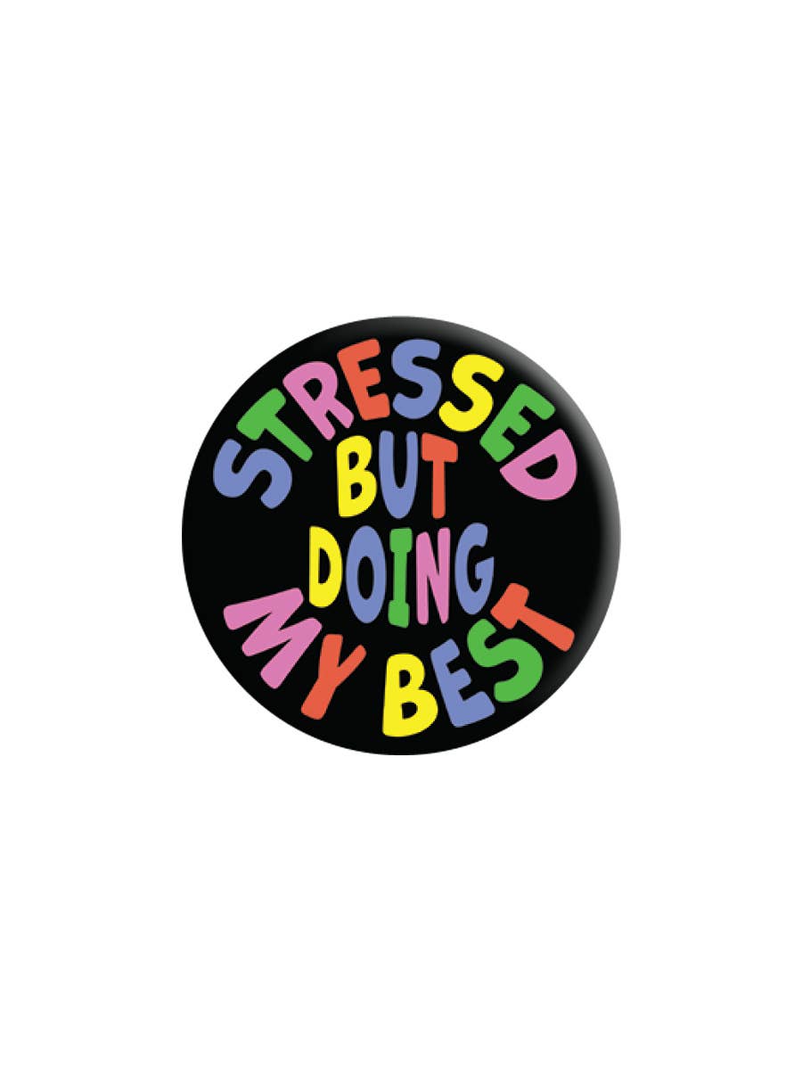 Stressed But Doing My Best Badge - KOOLTHINGS