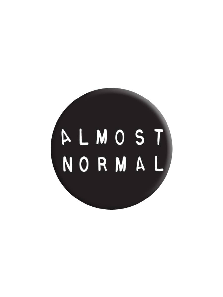 Almost Normal Badge - KOOLTHINGS